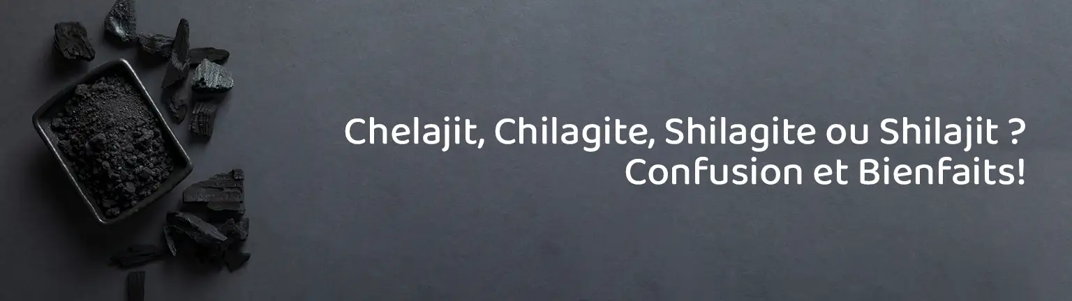 Chelajit, Chilagite, Shilagite ou Shilajit