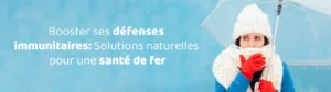 Booster ses défenses immunitaires